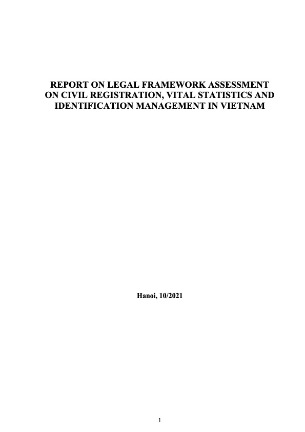 Report Cover: REPORT ON LEGAL FRAMEWORK ASSESSMENT ON CIVIL REGISTRATION, VITAL STATISTICS AND IDENTIFICATION MANAGEMENT IN VIETNAM Hanoi, 10/2021