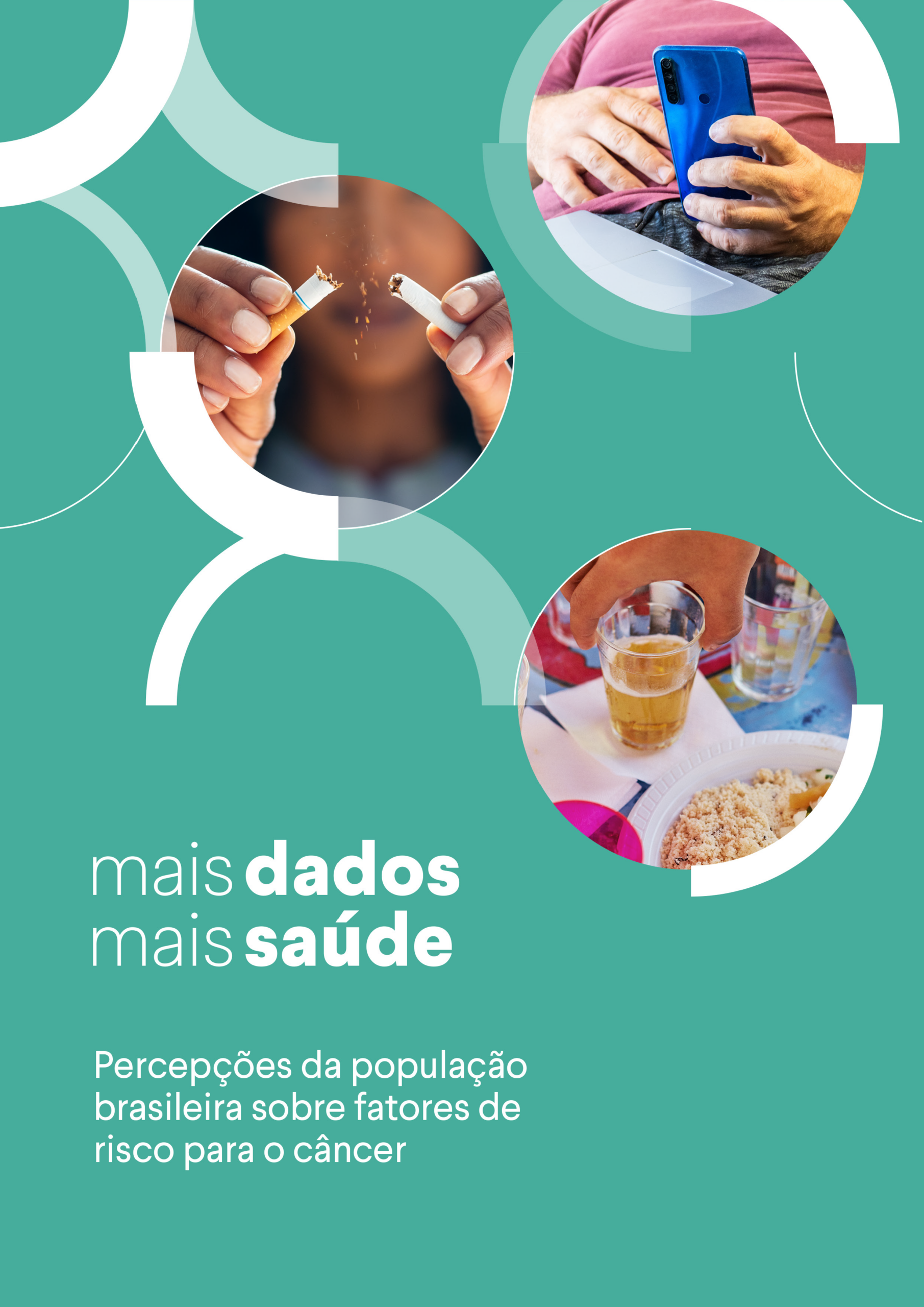 Mais Dados Mais Saúde – Percepções da população brasileira sobre fatores de risco para o câncer