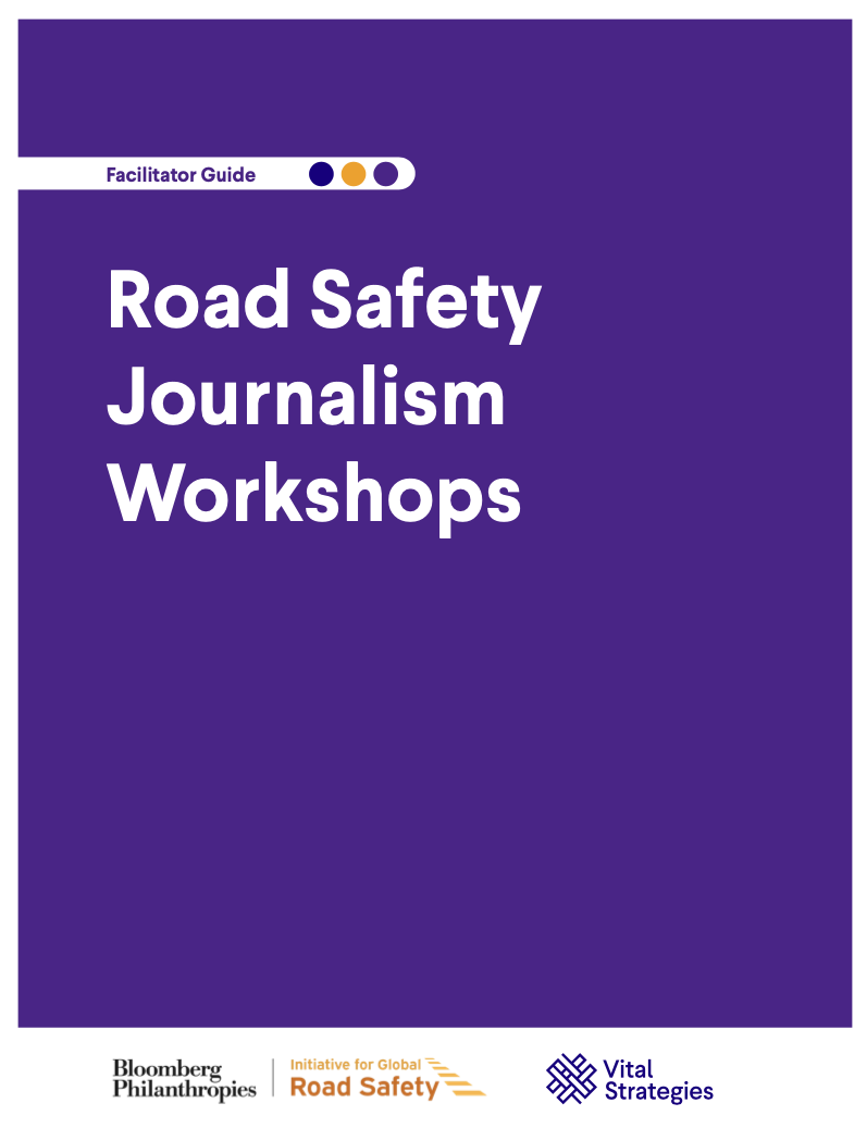 Facilitator’s Guide: Road Safety Journalism Workshops