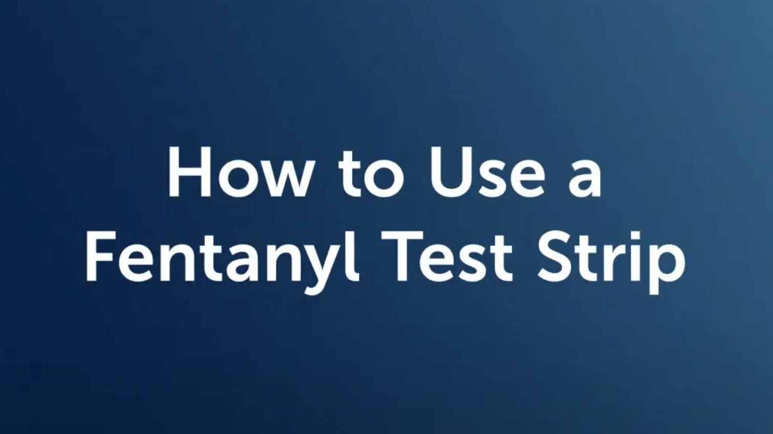 How to use Fentanyl Test Strips Vital Strategies